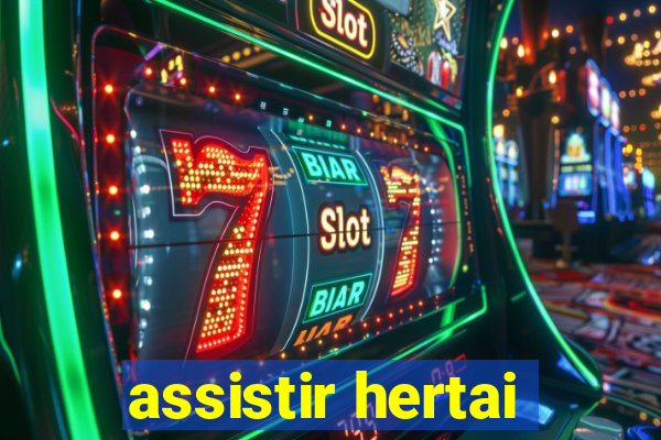assistir hertai
